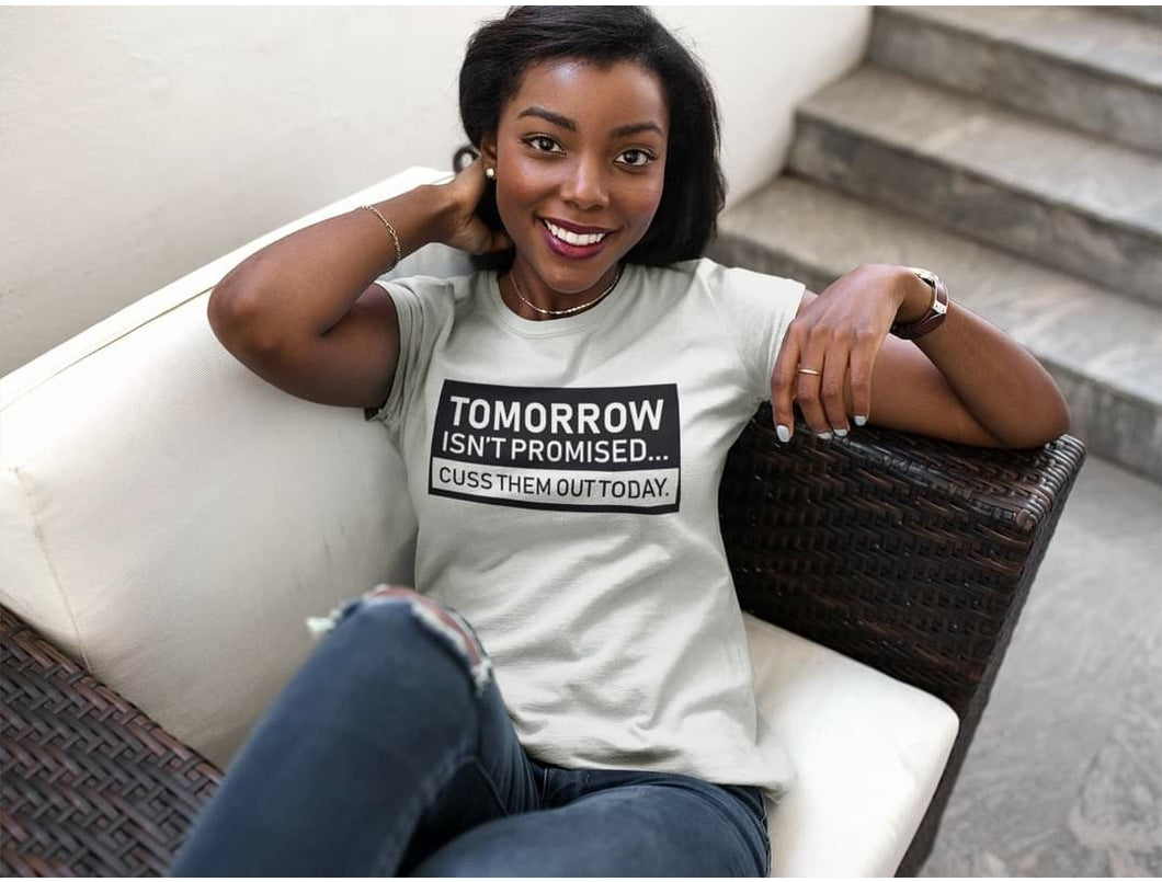 Tomorrow Isn't Promised Shirt